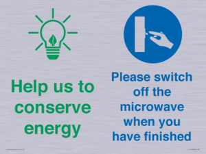 Help us to conserve energy - Switch off the microwave when you have finished